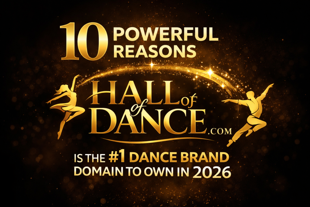 HallOfDance.com promotional graphic showing ‘10 Powerful Reasons’ and highlighting it as the #1 dance brand domain to own in 2026.